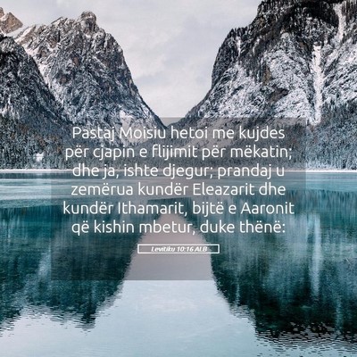 Picture 05 - Levitiku 10:16 ALB - Pastaj Moisiu hetoi me kujdes për cjapin e - Bible Verse Picture