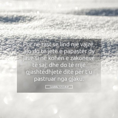 Picture 05 - Levitiku 12:5 ALB - Por në rast se lind një vajzë, ajo do të - Bible Verse Picture