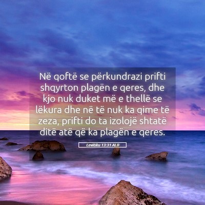 Picture 05 - Levitiku 13:31 ALB - Në qoftë se përkundrazi prifti shqyrton - Bible Verse Picture