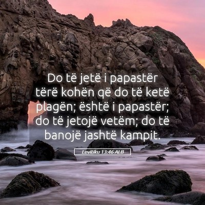 Picture 05 - Levitiku 13:46 ALB - Do të jetë i papastër tërë kohën që do të - Bible Verse Picture