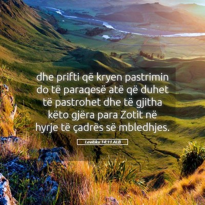 Picture 05 - Levitiku 14:11 ALB - dhe prifti që kryen pastrimin do të paraqesë - Bible Verse Picture