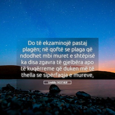 Picture 05 - Levitiku 14:37 ALB - Do të ekzaminojë pastaj plagën; në qoftë se - Bible Verse Picture