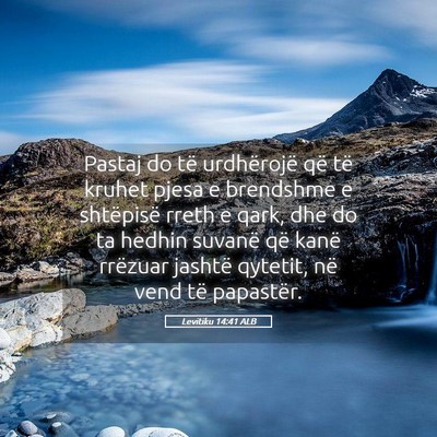 Picture 05 - Levitiku 14:41 ALB - Pastaj do të urdhërojë që të kruhet pjesa e - Bible Verse Picture