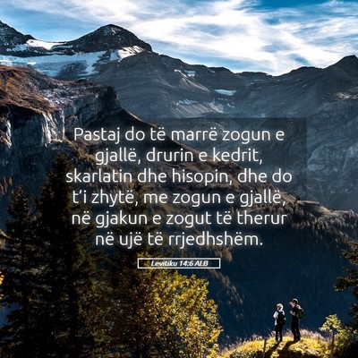 Picture 05 - Levitiku 14:6 ALB - Pastaj do të marrë zogun e gjallë, drurin e - Bible Verse Picture