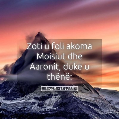 Picture 05 - Levitiku 15:1 ALB - Zoti u foli akoma Moisiut dhe Aaronit, duke u - Bible Verse Picture