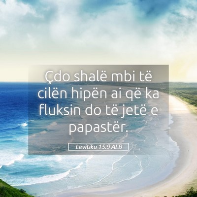 Picture 05 - Levitiku 15:9 ALB - Çdo shalë mbi të cilën hipën ai që ka - Bible Verse Picture