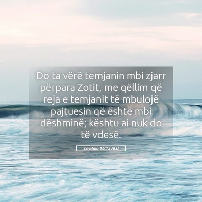 Picture 05 - Levitiku 16:13 ALB - Do ta vërë temjanin mbi zjarr përpara Zotit, - Bible Verse Picture