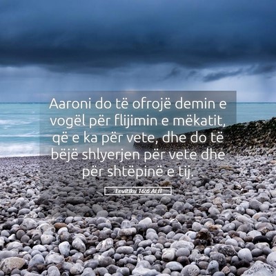 Picture 05 - Levitiku 16:6 ALB - Aaroni do të ofrojë demin e vogël për - Bible Verse Picture