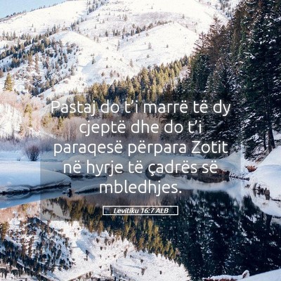 Picture 05 - Levitiku 16:7 ALB - Pastaj do t’i marrë të dy cjeptë dhe do - Bible Verse Picture