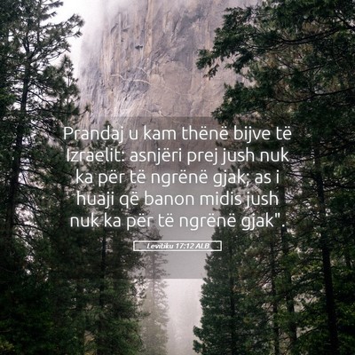 Picture 05 - Levitiku 17:12 ALB - Prandaj u kam thënë bijve të Izraelit: - Bible Verse Picture