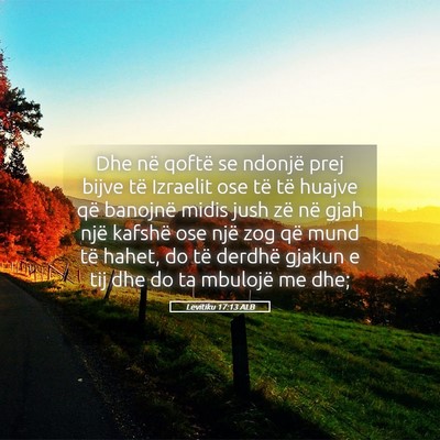Picture 05 - Levitiku 17:13 ALB - Dhe në qoftë se ndonjë prej bijve të Izraelit - Bible Verse Picture