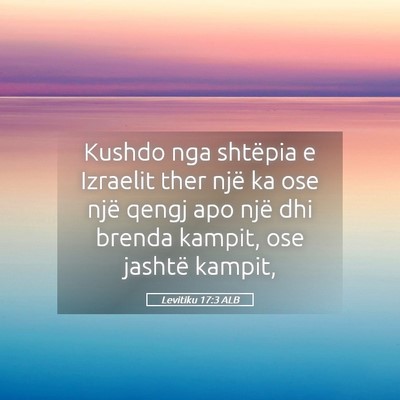 Picture 05 - Levitiku 17:3 ALB - Kushdo nga shtëpia e Izraelit ther një ka ose - Bible Verse Picture