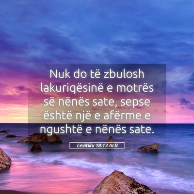 Picture 05 - Levitiku 18:13 ALB - Nuk do të zbulosh lakuriqësinë e motrës së - Bible Verse Picture