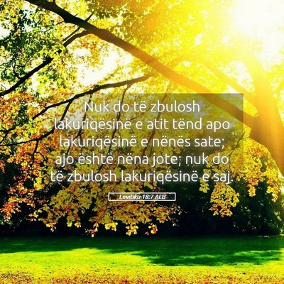 Picture 05 - Levitiku 18:7 ALB - Nuk do të zbulosh lakuriqësinë e atit tënd - Bible Verse Picture