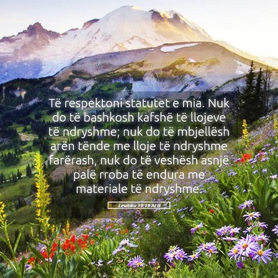 Picture 05 - Levitiku 19:19 ALB - Të respektoni statutet e mia. Nuk do të - Bible Verse Picture