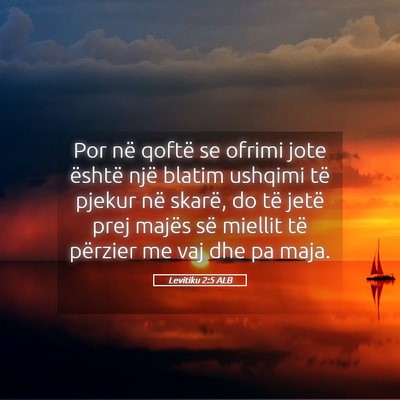 Picture 05 - Levitiku 2:5 ALB - Por në qoftë se ofrimi jote është një blatim - Bible Verse Picture