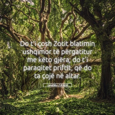Picture 05 - Levitiku 2:8 ALB - Do t’i çosh Zotit blatimin ushqimor të - Bible Verse Picture