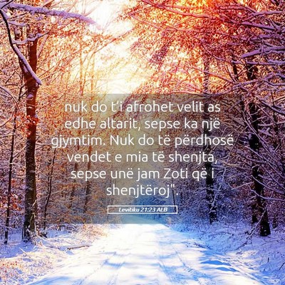 Picture 05 - Levitiku 21:23 ALB - nuk do t’i afrohet velit as edhe altarit, sepse - Bible Verse Picture