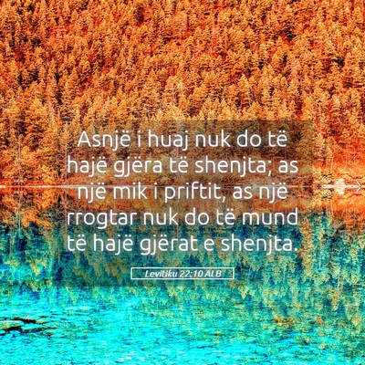 Picture 05 - Levitiku 22:10 ALB - Asnjë i huaj nuk do të hajë gjëra të - Bible Verse Picture
