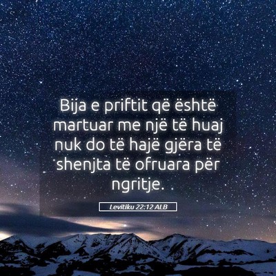 Picture 05 - Levitiku 22:12 ALB - Bija e priftit që është martuar me një të - Bible Verse Picture