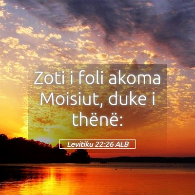 Picture 05 - Levitiku 22:26 ALB - Zoti i foli akoma Moisiut, duke i - Bible Verse Picture