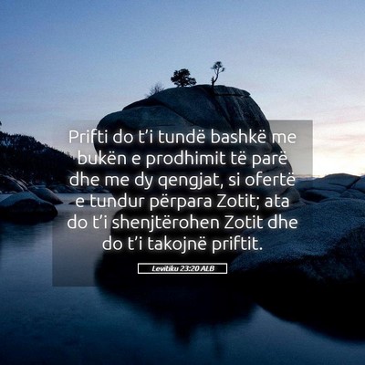 Picture 05 - Levitiku 23:20 ALB - Prifti do t’i tundë bashkë me bukën e - Bible Verse Picture