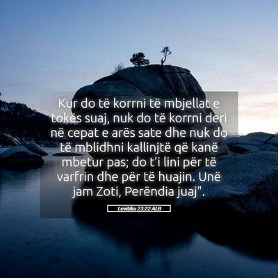 Picture 05 - Levitiku 23:22 ALB - Kur do të korrni të mbjellat e tokës suaj, nuk - Bible Verse Picture