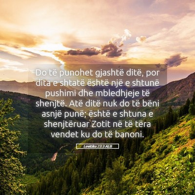 Picture 05 - Levitiku 23:3 ALB - Do të punohet gjashtë ditë, por dita e shtatë - Bible Verse Picture