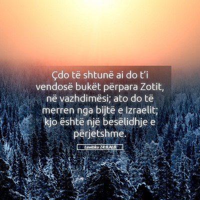 Picture 05 - Levitiku 24:8 ALB - Çdo të shtunë ai do t’i vendosë bukët - Bible Verse Picture