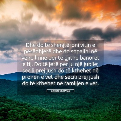 Picture 05 - Levitiku 25:10 ALB - Dhe do të shenjtëroni vitin e pesëdhjetë dhe - Bible Verse Picture