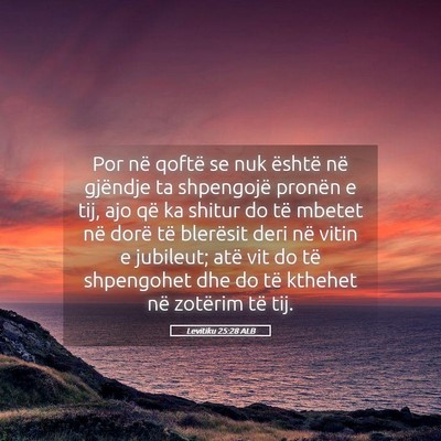 Picture 05 - Levitiku 25:28 ALB - Por në qoftë se nuk është në gjëndje ta - Bible Verse Picture