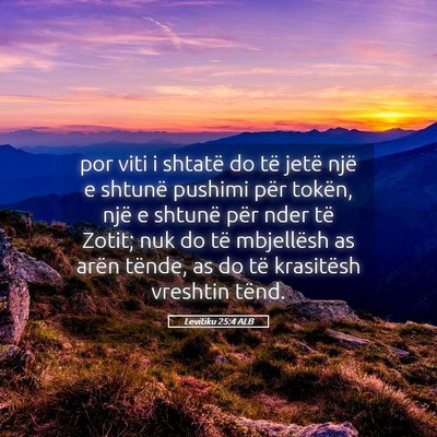 Picture 05 - Levitiku 25:4 ALB - por viti i shtatë do të jetë një e shtunë - Bible Verse Picture