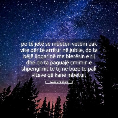 Picture 05 - Levitiku 25:52 ALB - po të jetë se mbeten vetëm pak vite për të - Bible Verse Picture