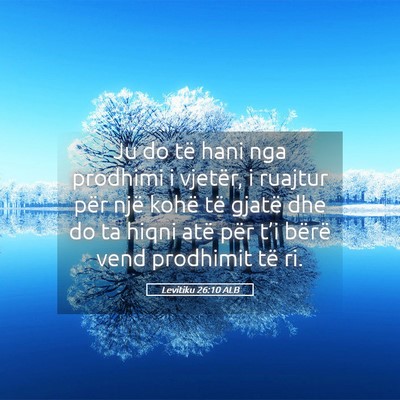 Picture 05 - Levitiku 26:10 ALB - Ju do të hani nga prodhimi i vjetër, i ruajtur - Bible Verse Picture