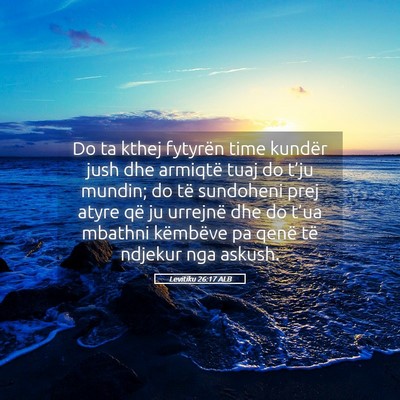 Picture 05 - Levitiku 26:17 ALB - Do ta kthej fytyrën time kundër jush dhe - Bible Verse Picture