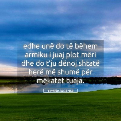 Picture 05 - Levitiku 26:28 ALB - edhe unë do të bëhem armiku i juaj plot mëri - Bible Verse Picture