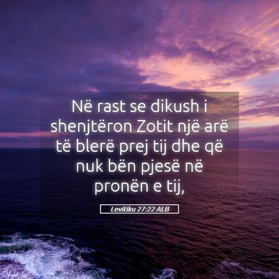 Picture 05 - Levitiku 27:22 ALB - Në rast se dikush i shenjtëron Zotit një arë - Bible Verse Picture
