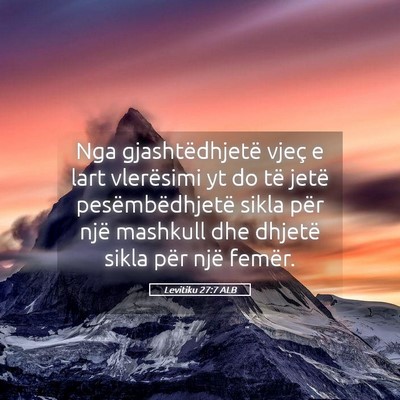 Picture 05 - Levitiku 27:7 ALB - Nga gjashtëdhjetë vjeç e lart vlerësimi yt do - Bible Verse Picture