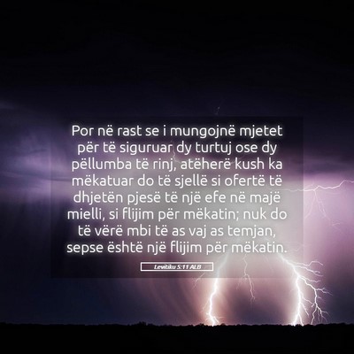 Picture 05 - Levitiku 5:11 ALB - Por në rast se i mungojnë mjetet për të - Bible Verse Picture