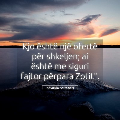 Picture 05 - Levitiku 5:19 ALB - Kjo është një ofertë për shkeljen; ai - Bible Verse Picture
