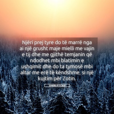 Picture 05 - Levitiku 6:15 ALB - Njëri prej tyre do të marrë nga ai një grusht - Bible Verse Picture