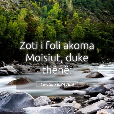 Picture 05 - Levitiku 6:24 ALB - Zoti i foli akoma Moisiut, duke - Bible Verse Picture
