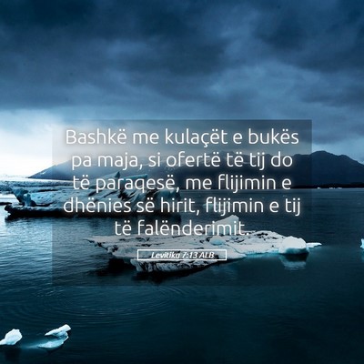 Picture 05 - Levitiku 7:13 ALB - Bashkë me kulaçët e bukës pa maja, si ofertë - Bible Verse Picture