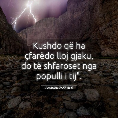 Picture 05 - Levitiku 7:27 ALB - Kushdo që ha çfarëdo lloj gjaku, do të - Bible Verse Picture
