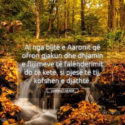 Picture 05 - Levitiku 7:33 ALB - Ai nga bijtë e Aaronit që ofron gjakun dhe - Bible Verse Picture