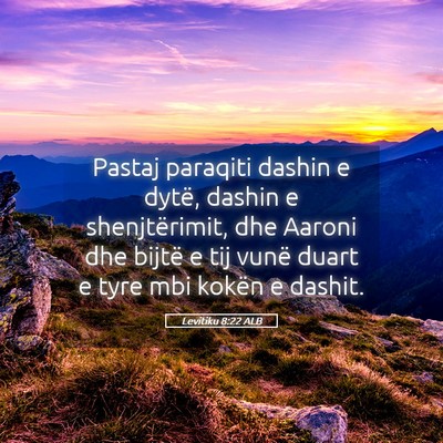 Picture 05 - Levitiku 8:22 ALB - Pastaj paraqiti dashin e dytë, dashin e - Bible Verse Picture