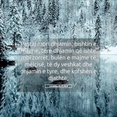 Picture 05 - Levitiku 8:25 ALB - Pastaj mori dhjamin, bishtin e majmë, tërë - Bible Verse Picture