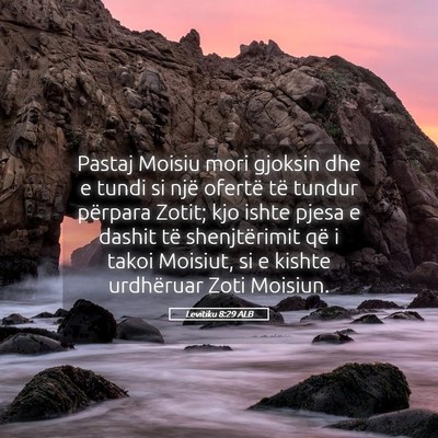 Picture 05 - Levitiku 8:29 ALB - Pastaj Moisiu mori gjoksin dhe e tundi si një - Bible Verse Picture