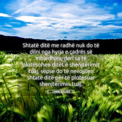 Picture 05 - Levitiku 8:33 ALB - Shtatë ditë me radhë nuk do të dilni nga - Bible Verse Picture