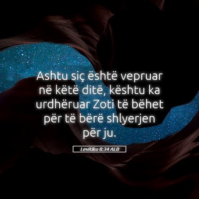 Picture 05 - Levitiku 8:34 ALB - Ashtu siç është vepruar në këtë ditë, - Bible Verse Picture